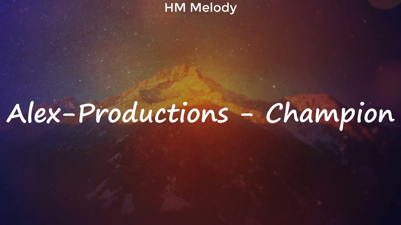 Alex-Productions | Champion [4K]