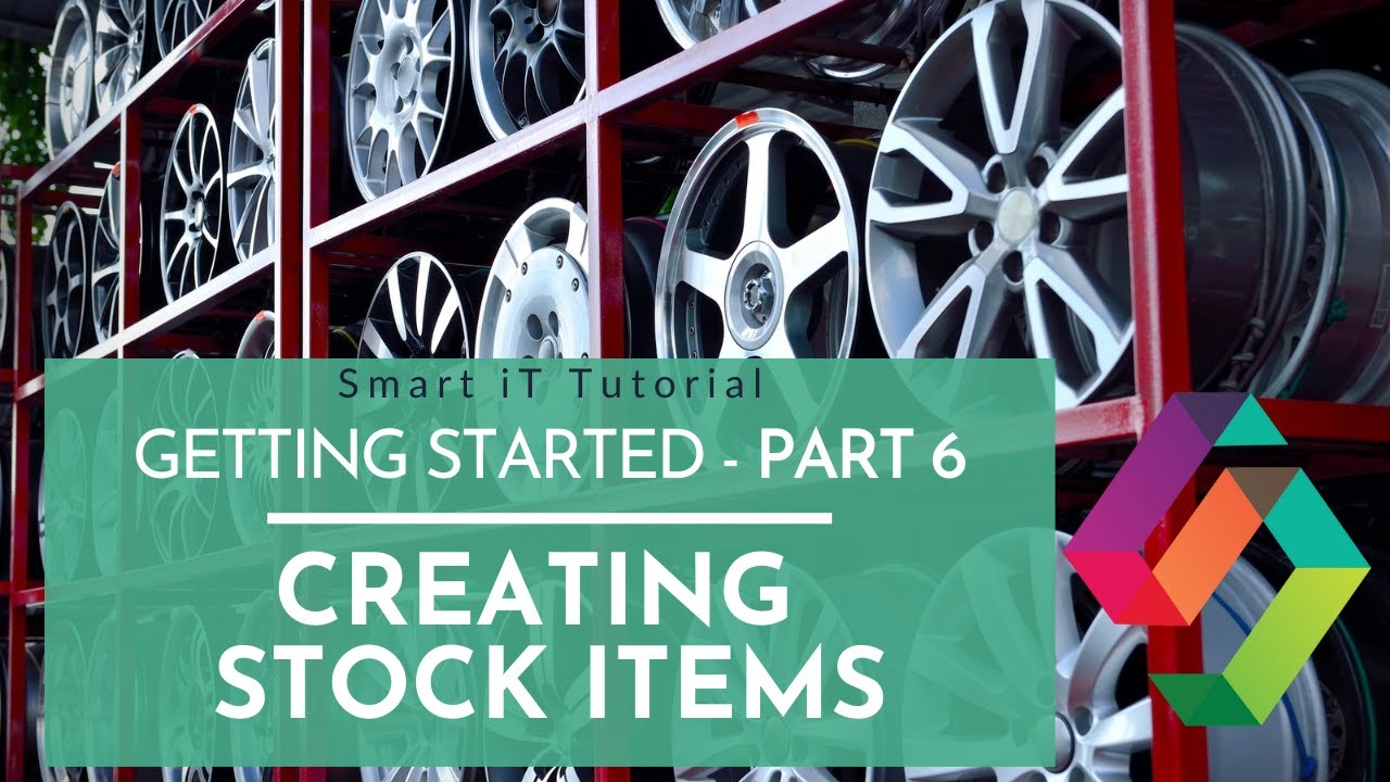 6 Creating New Stock Items (Getting Started Part 6) - Tutorial