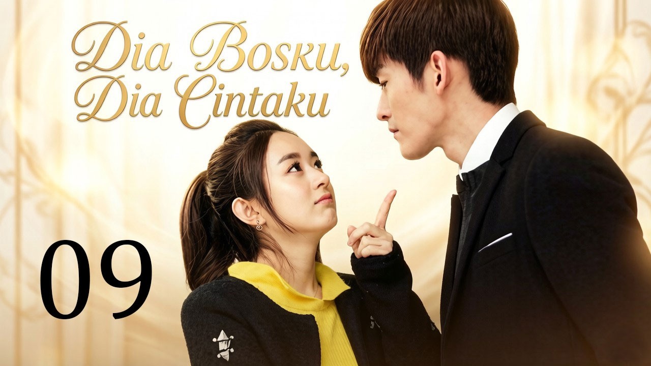 Dia Bosku, Dia Cintaku 09丨Karya Terbaik Zhao Liying di Drama Romantis! Puncak dari Drama Remaja! 💖