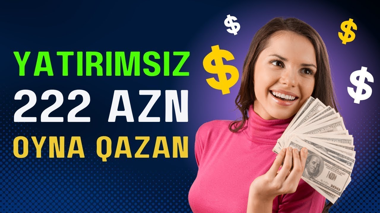 OYUN OYNA PUL QAZAN 🤑💰 [ 222 AZN &Ouml;DƏMƏ S&Uuml;BUTLU ] [ YATIRIMSIZ ]