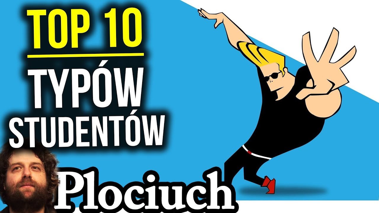 TOP 10 Typ&oacute;w Student&oacute;w w Akademiku - Plociuch
