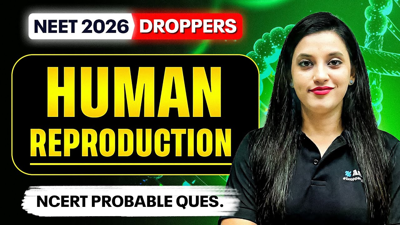 Human Reproduction | NCERT Probable Questions | Session 2 | Dr Shivani Bhargava