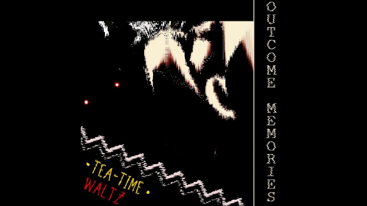 Tea-Time Waltz || OUTDATED Outcome Memories OST