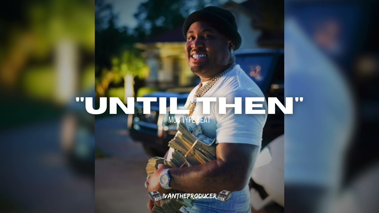 [FREE] Mo3 Type Beat 2025 &ldquo;Until Then&rdquo;
