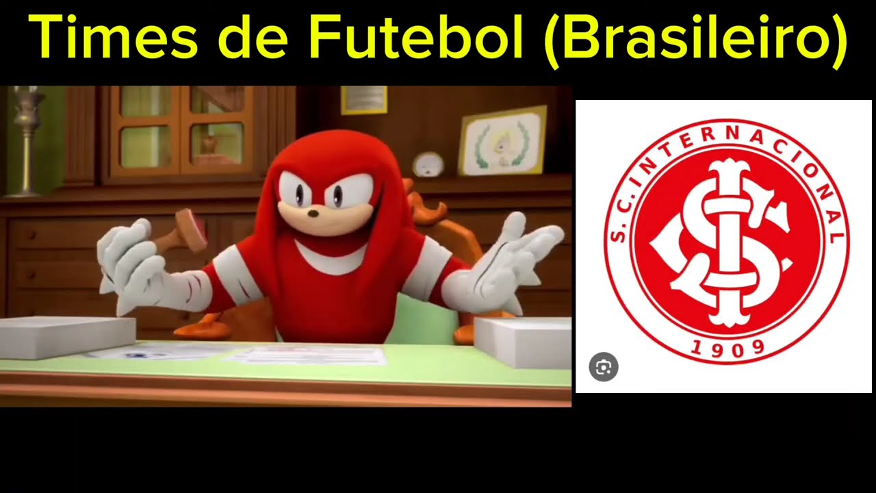 Knuckles Aprovando Times de Futebol (Brasileiros)