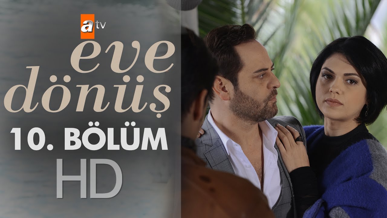 Eve Dönüş 10. Bölüm