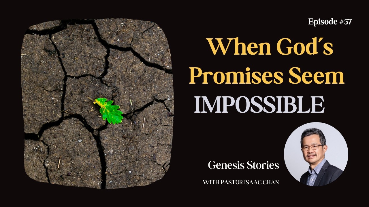 Ep 57 When God's Promises Seem Impossible