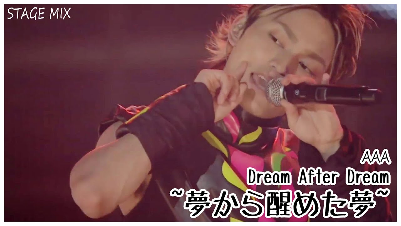 AAA - Dream After Dream ~夢から醒めた夢~ [Stage Mix]