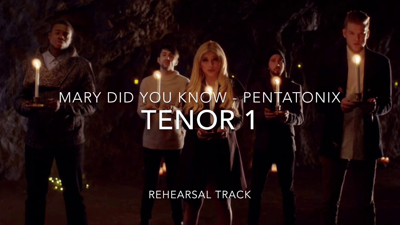 Mary Did You Know Pentatonix Tenor 1 (Scott) Rehearsal Track