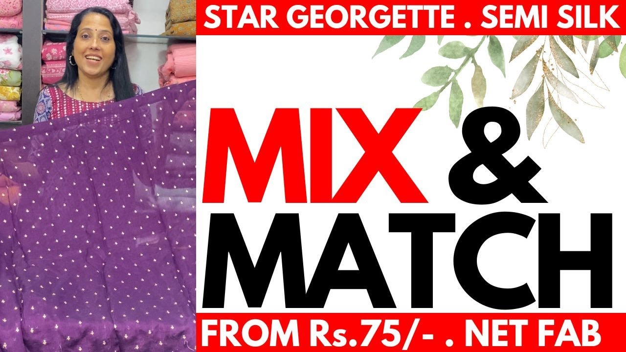 MIX & MATCH  FROM Rs.75/-🌹STAR GEORGETTE🌹NET FABRIC & MORE🌹26JAN25
