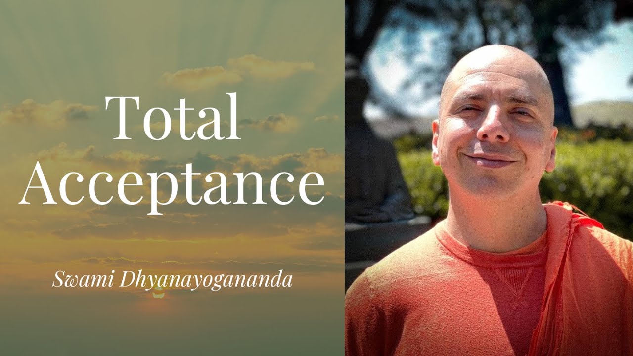 Total Acceptance - Swami Dhyanayogananda