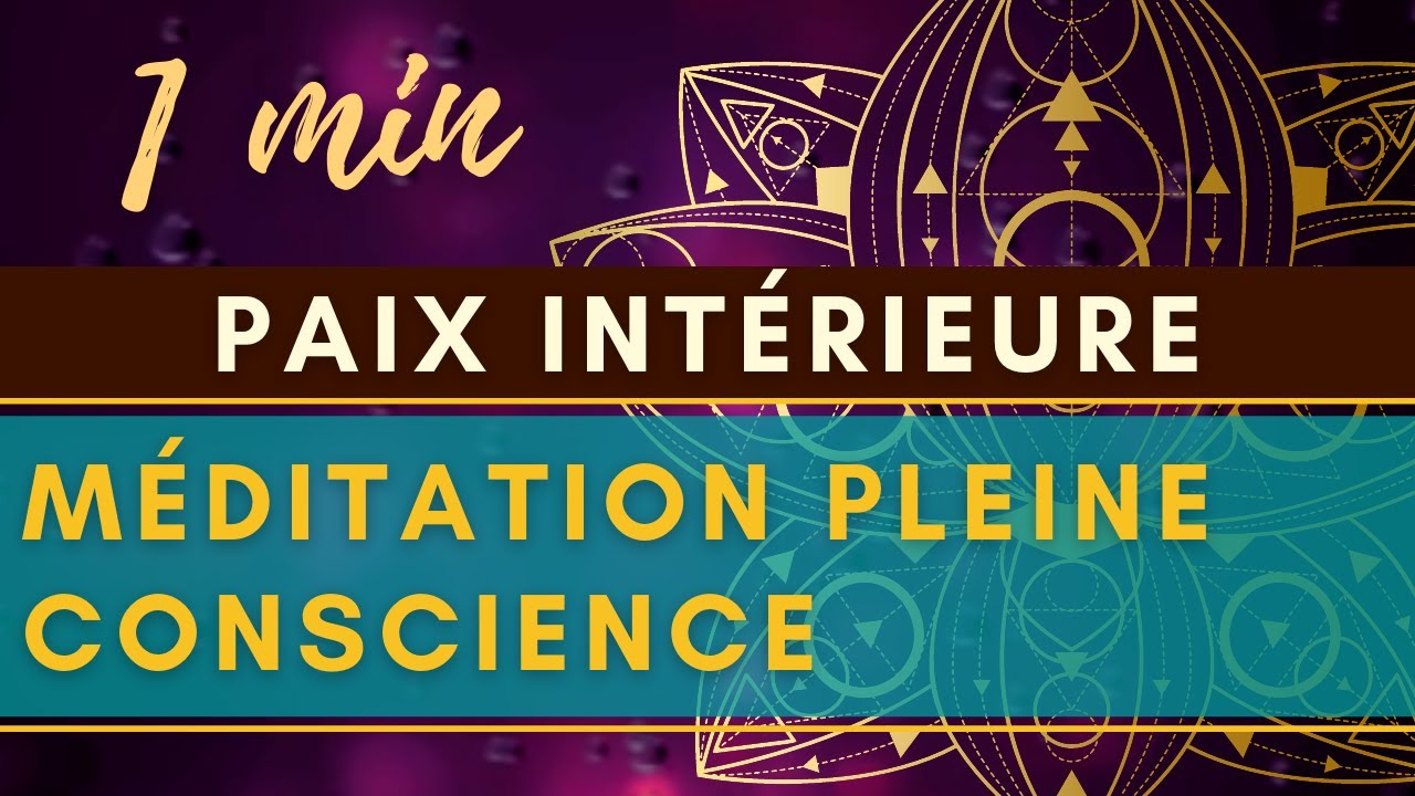 M&eacute;ditation Pleine Conscience Paix Int&eacute;rieure 1 min - Asmr Voix Douce