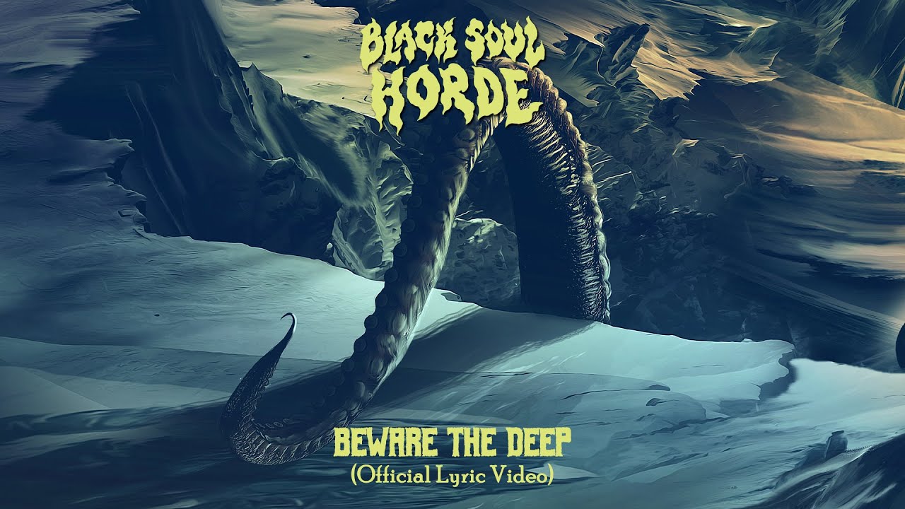 Black Soul Horde - Beware The Deep (Official Lyric Video)