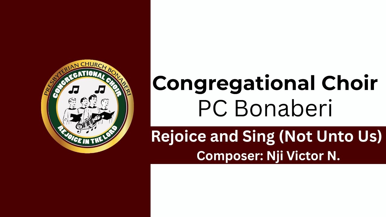Rejoice and Sing (Not Unto Us)  - Composed by Nji Victor N.
