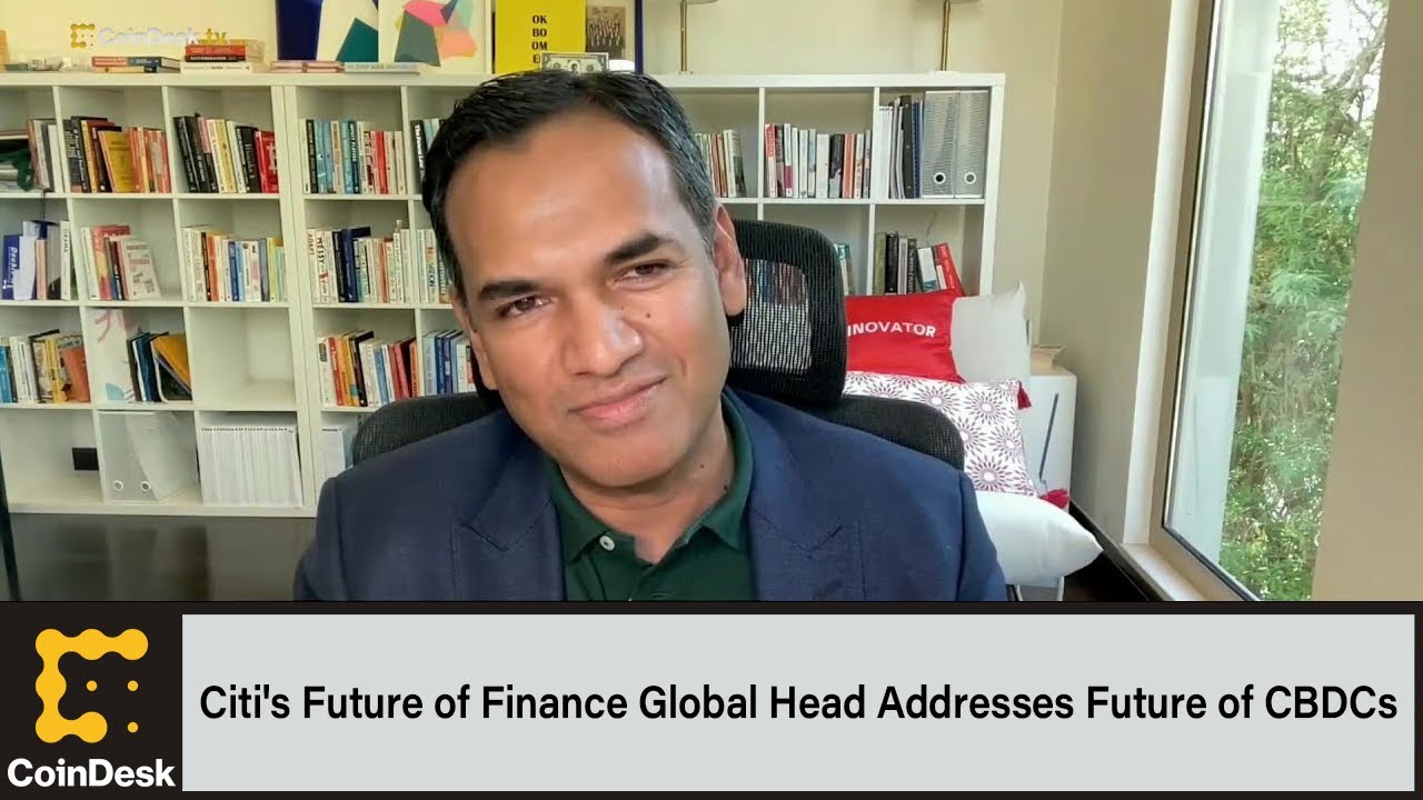 Citi's Future of Finance Global Head Addresses Future of CBDCs