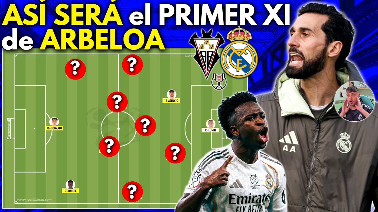 &iexcl;AS&Iacute; SER&Aacute; la PRIMERA ALINEACI&Oacute;N de ARBELOA en el ALBACETE vs REAL MADRID!