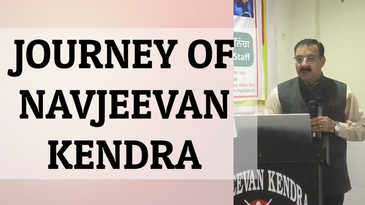 Journey of Navjeevan Kendra: Best Govt. De-addiction & Rehabilitation Center of Punjab By Dr. Bhola