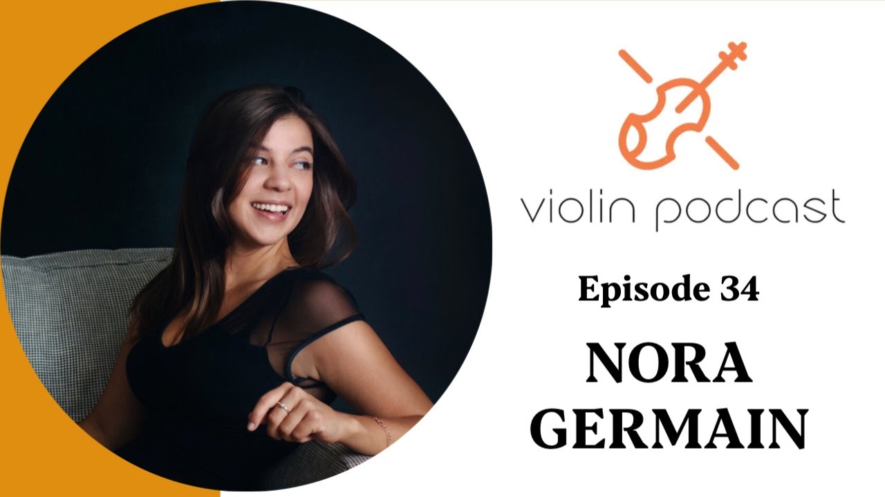 Nora Germain  - Episode 34  Violin Podcast Full Interview