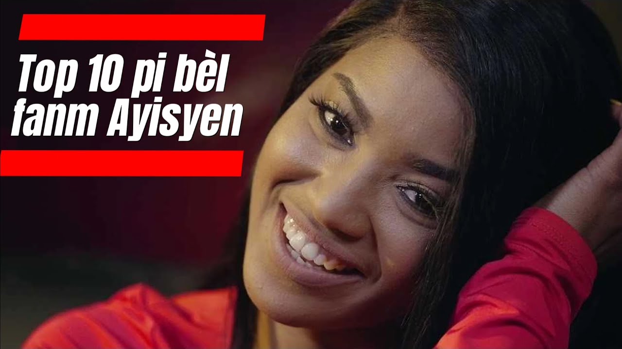 Top 10 pi b&egrave;l fanm ayisyen 🇭🇹