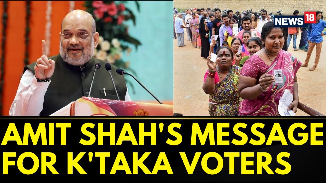 #KarnatakaElections2023: Home Minister Amit Shah Urges Voters To Vote | Karnataka News | News18