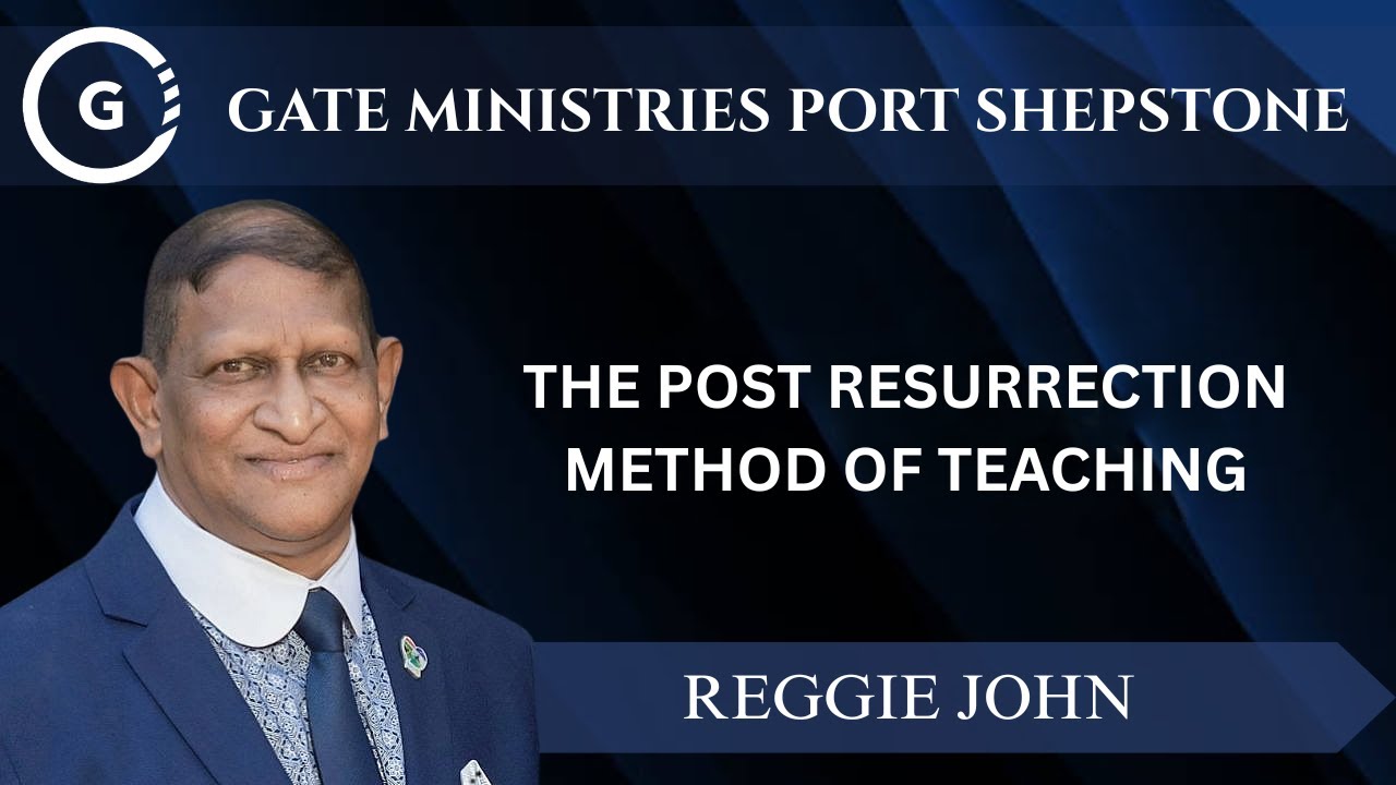 Pastor Reggie John - 12 October 2025 -  THE POST RESURRECTION METHOD OF TEACHING