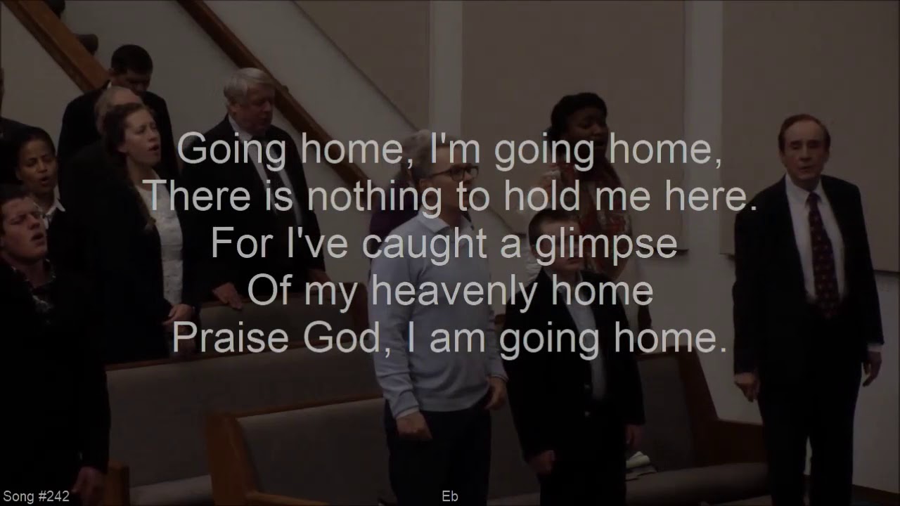 Going Home ( Praise God, I am going home)  - Cloverdale Bibleway