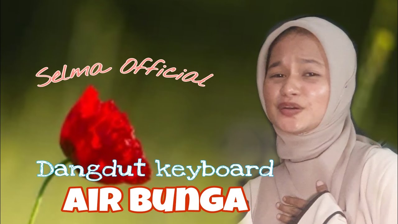 Dangdut keyboard - Air Bunga || cover Selma Official