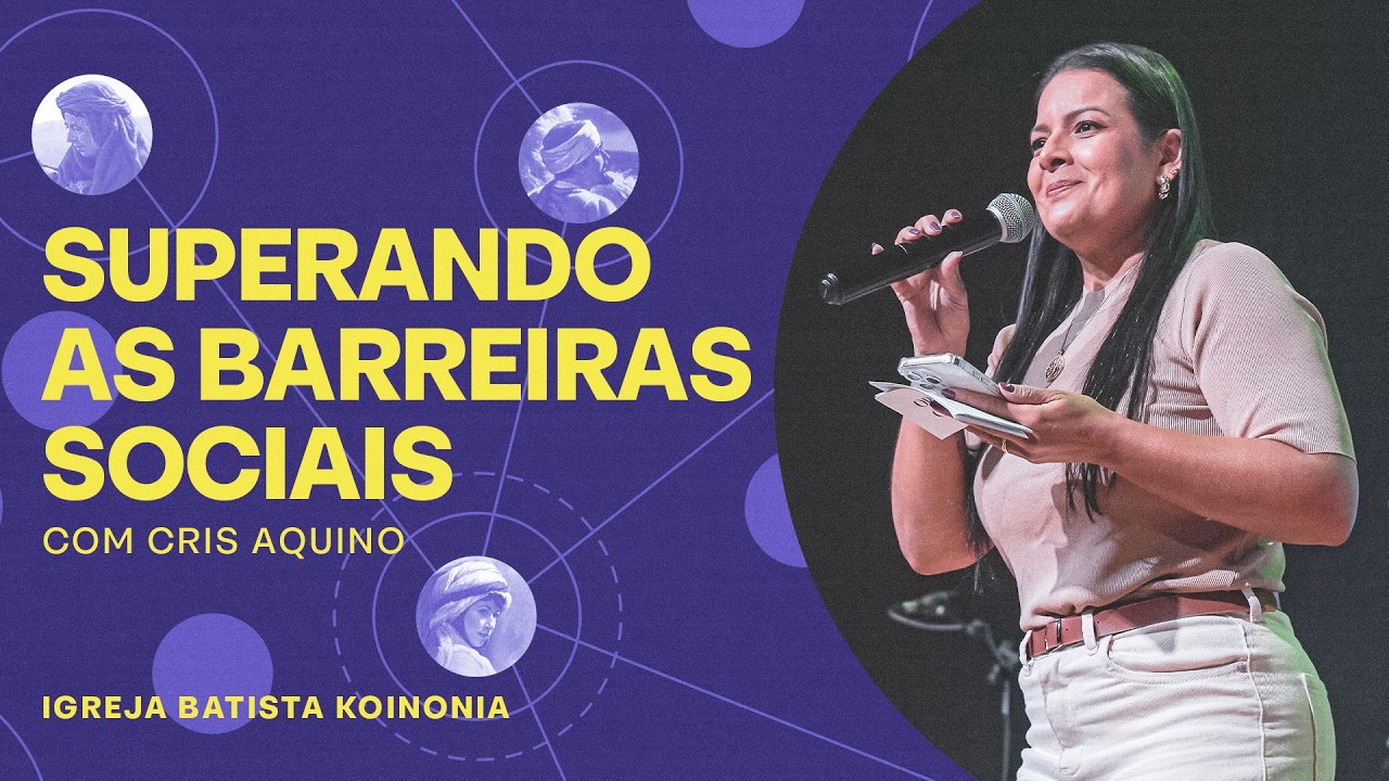 SUPERANDO AS BARREIRAS SOCIAIS com CRIS AQUINO | CULTO DE CURAS E MILAGRES