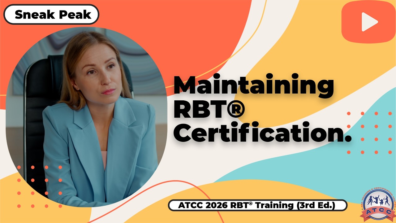 Maintaining RBT® Certification. Sneak Peek - ATCC 2026 RBT® Training Video (3rd Ed.)