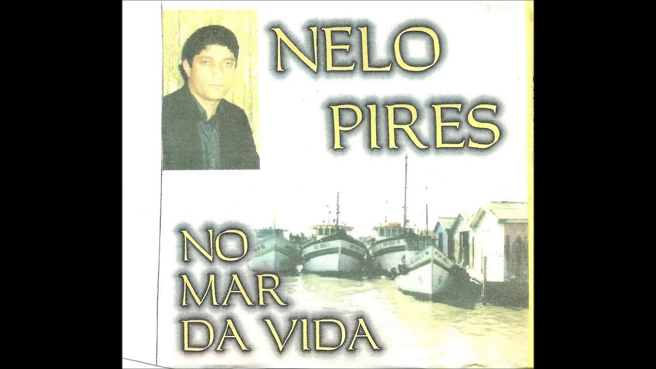 Cantor Nelo Pires (No mar da vida)