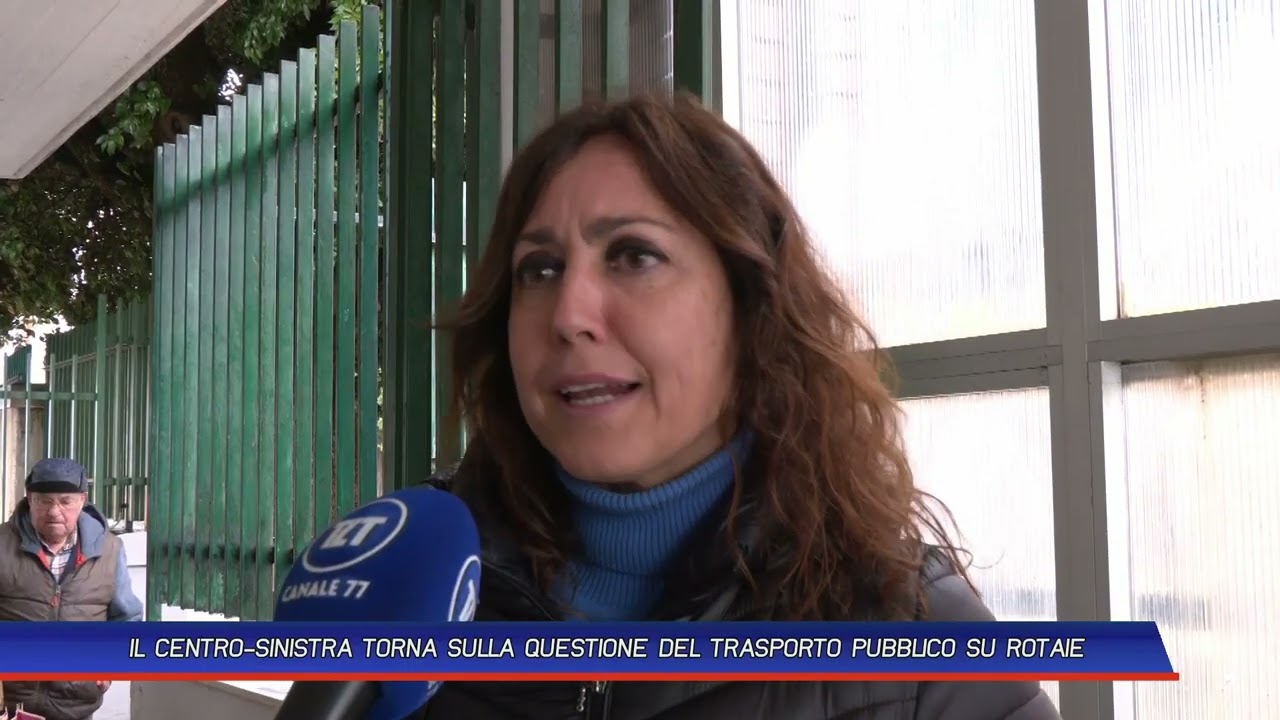 IL CENTRO SINISTRA TORNA SULLA QUESTIONE DEL TRASPORTO PUBBLICO SU ROTAIE