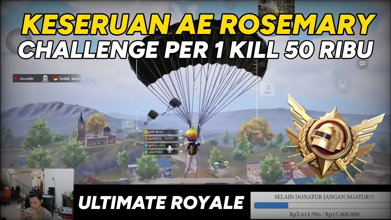 KESERUAN AE ROSEMARY DI CHALLENGE ULTIMATE ROYALE PERKILL 50 RIBU HARUS CHICKEN DINNER | PUBG MOBILE