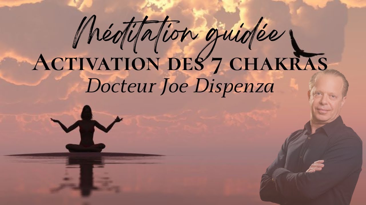Version courte - Méditation Activation des 7 Chakras - inspiré du Docteur Joe Dispenza 🧘🏼‍♀️