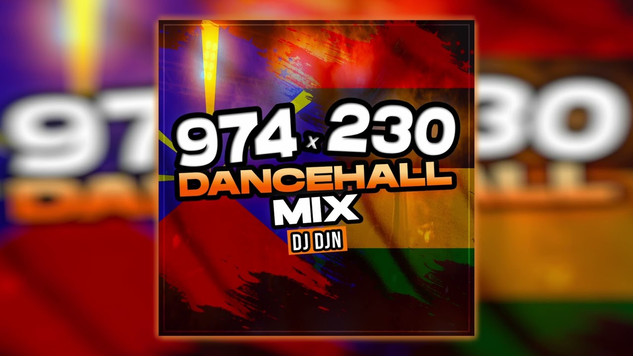 974 x 230 Dancehall Mix | DJ DJN
