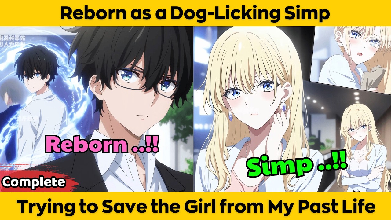 COMPLETED | Reborn as a Dog-Licking Simp - Trying to Save the Girl from My Fast Life