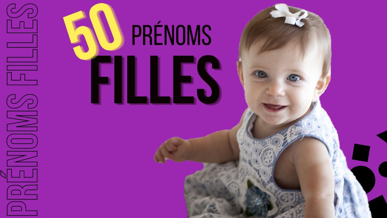 Prénoms Filles - 50 Prénoms Filles
