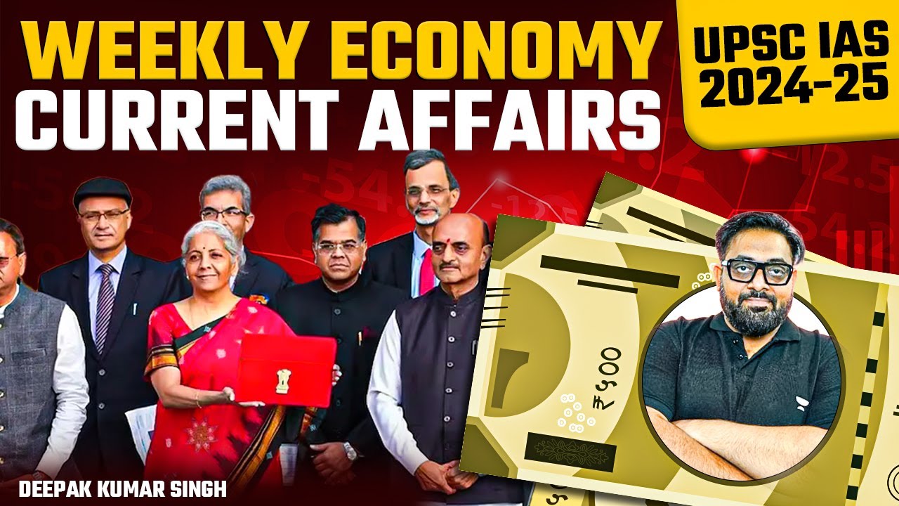 Weekly Economy Current Affairs | UPSC IAS 2024 -25 | Deepak Kumar Singh