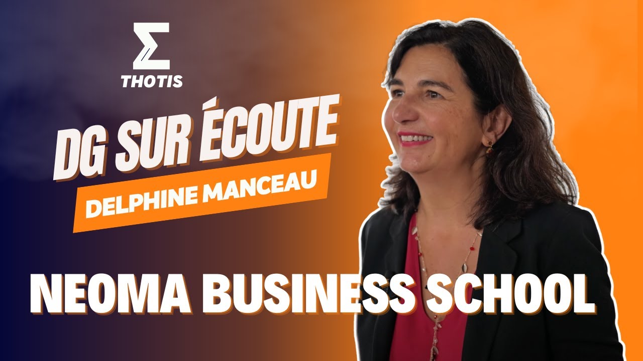 Neoma Business School, Delphine Manceau - DG Sur Écoute