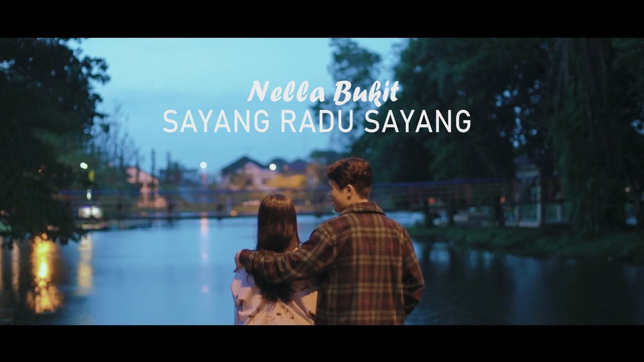 NELLA BUKIT - Sayang Radu Sayang ( Official Music Video)