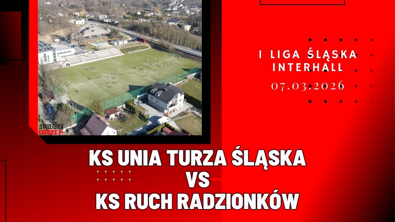 UNIA TURZA ŚLĄSKA - RUCH RADZIONKÓW (SKRÓT MECZU)
