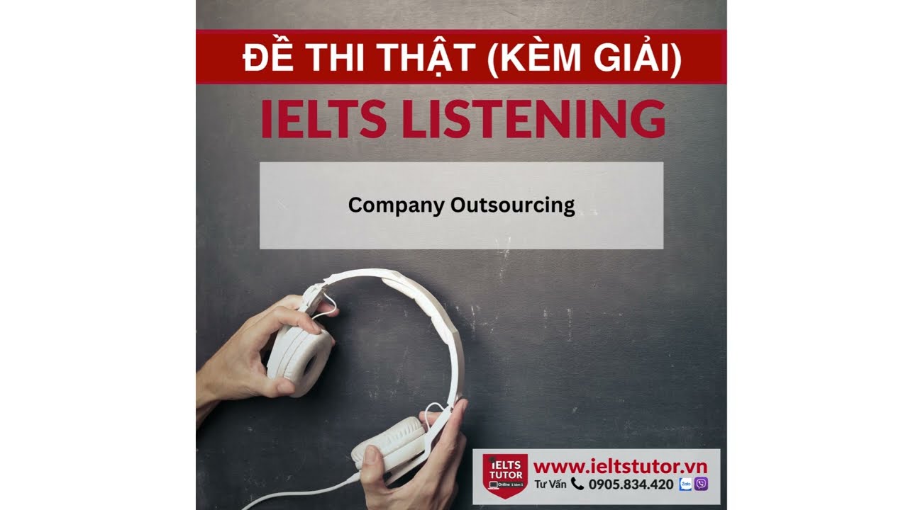 Company Outsourcing: IELTS LISTENING Test 21 Section 4 (IELTS Listening Recent Actual Test)