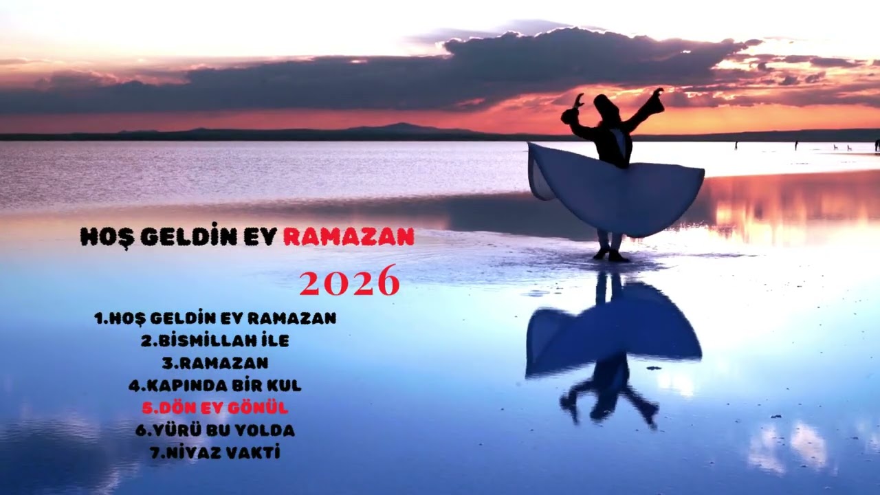 HOŞ GELDİN EY RAMAZAN (2026)