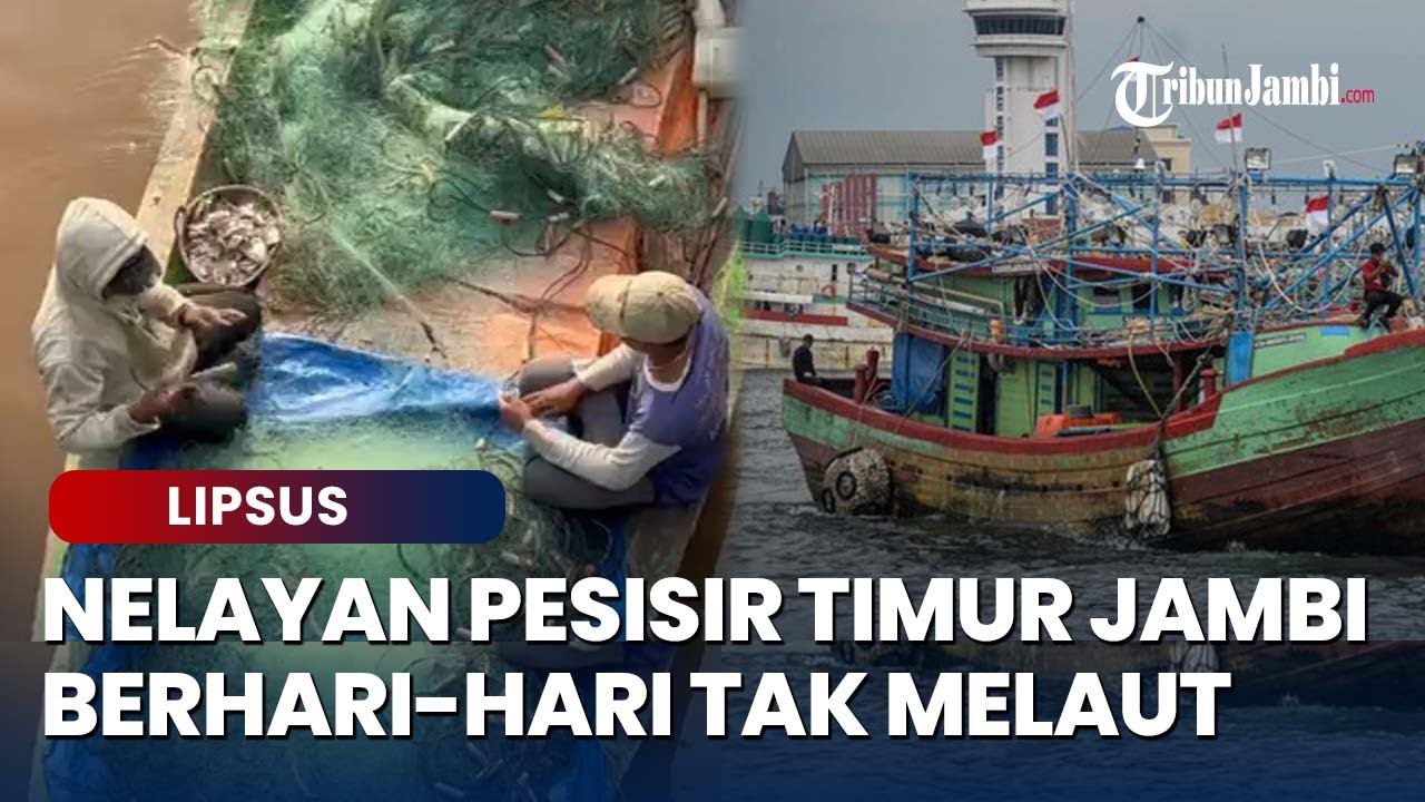 Nelayan Pesisir Timur Jambi Berhari-hari Tak Melaut