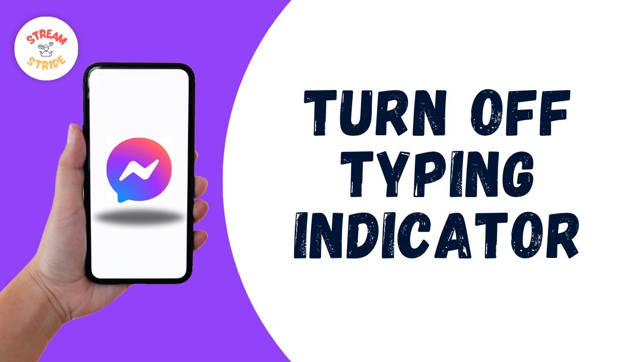 HOW TO TURN OFF TYPING INDICATOR ON MESSENGER