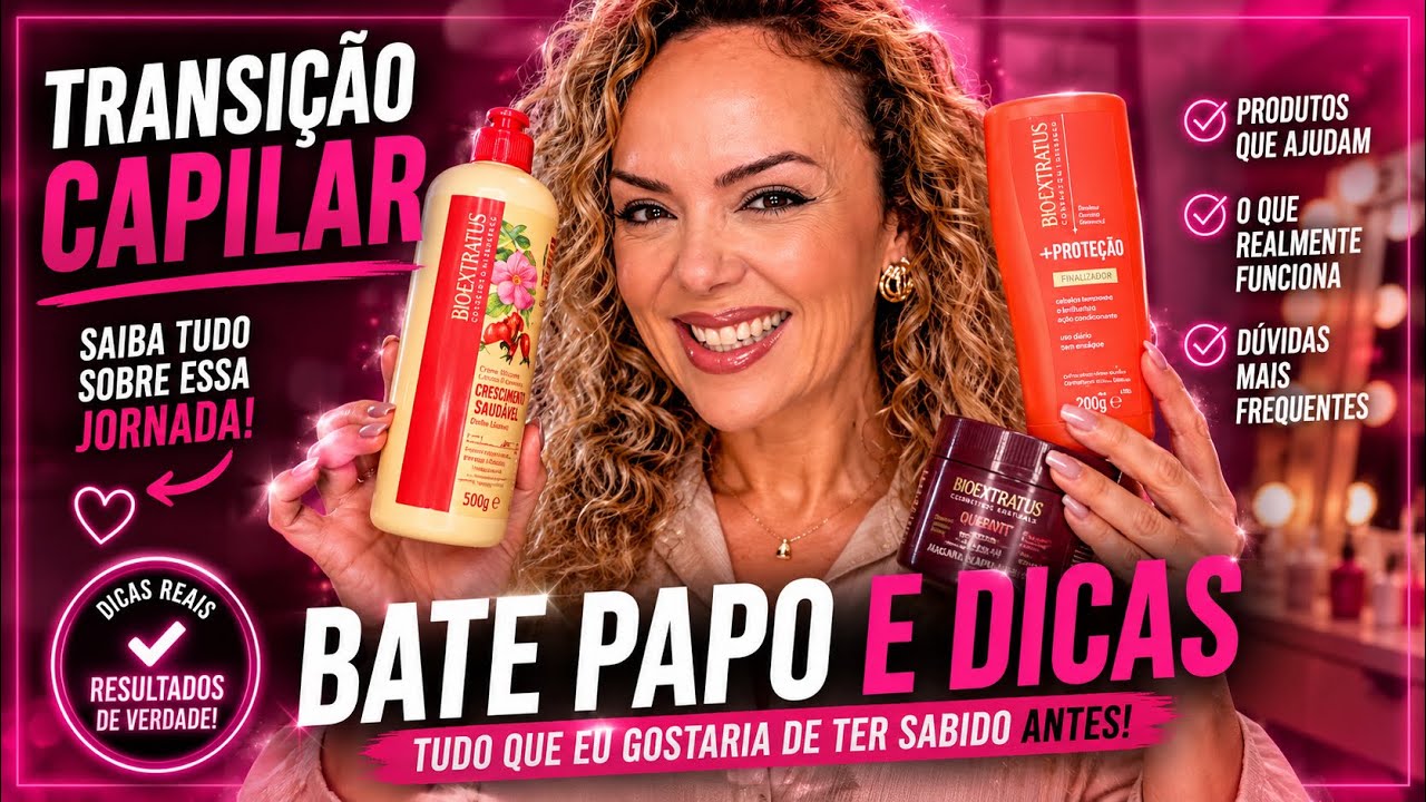 Transição Capilar: Bate Papo e Dicas! 