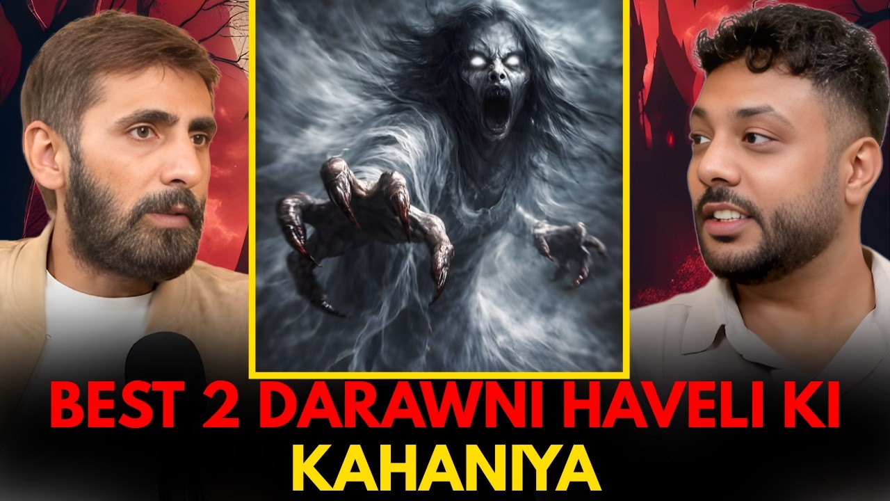 Best 2 Darawni Haveli Ki Kahaniya || Best Of Real Talk