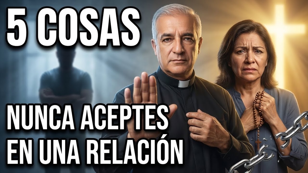 5 COSAS que una MUJER de FE NUNCA DEBE ACEPTAR en una RELACIÓN | Padre Ángel Espinosa