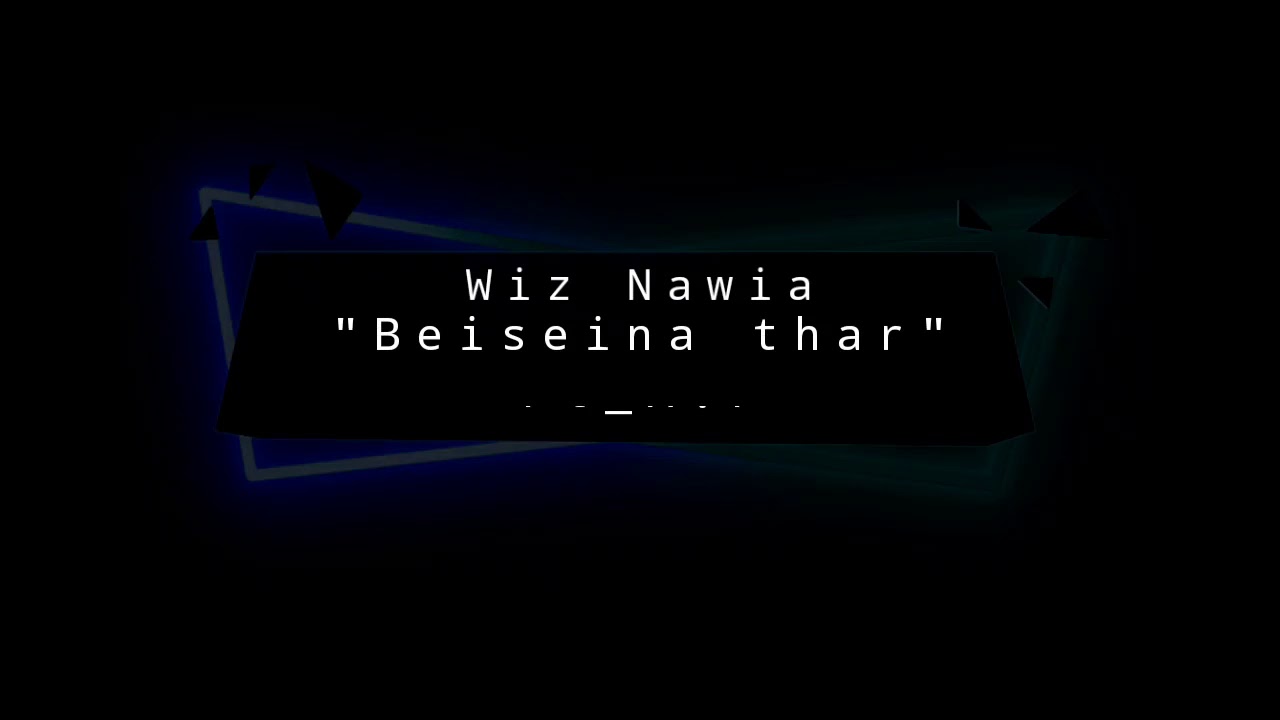 Wiz Nawia - Beiseina Thar (ft. A.P.)