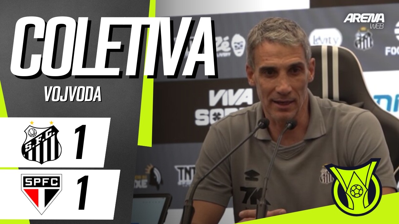 COLETIVA VOJVODA | AO VIVO | Santos x São Paulo - Brasileirão 2026