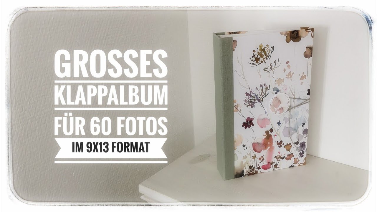 200. VIDEO/ TADAAAA | Großes Klappalbum für 60 Fotos im 9x13 Format | DIY | Scrapbookgeeignet